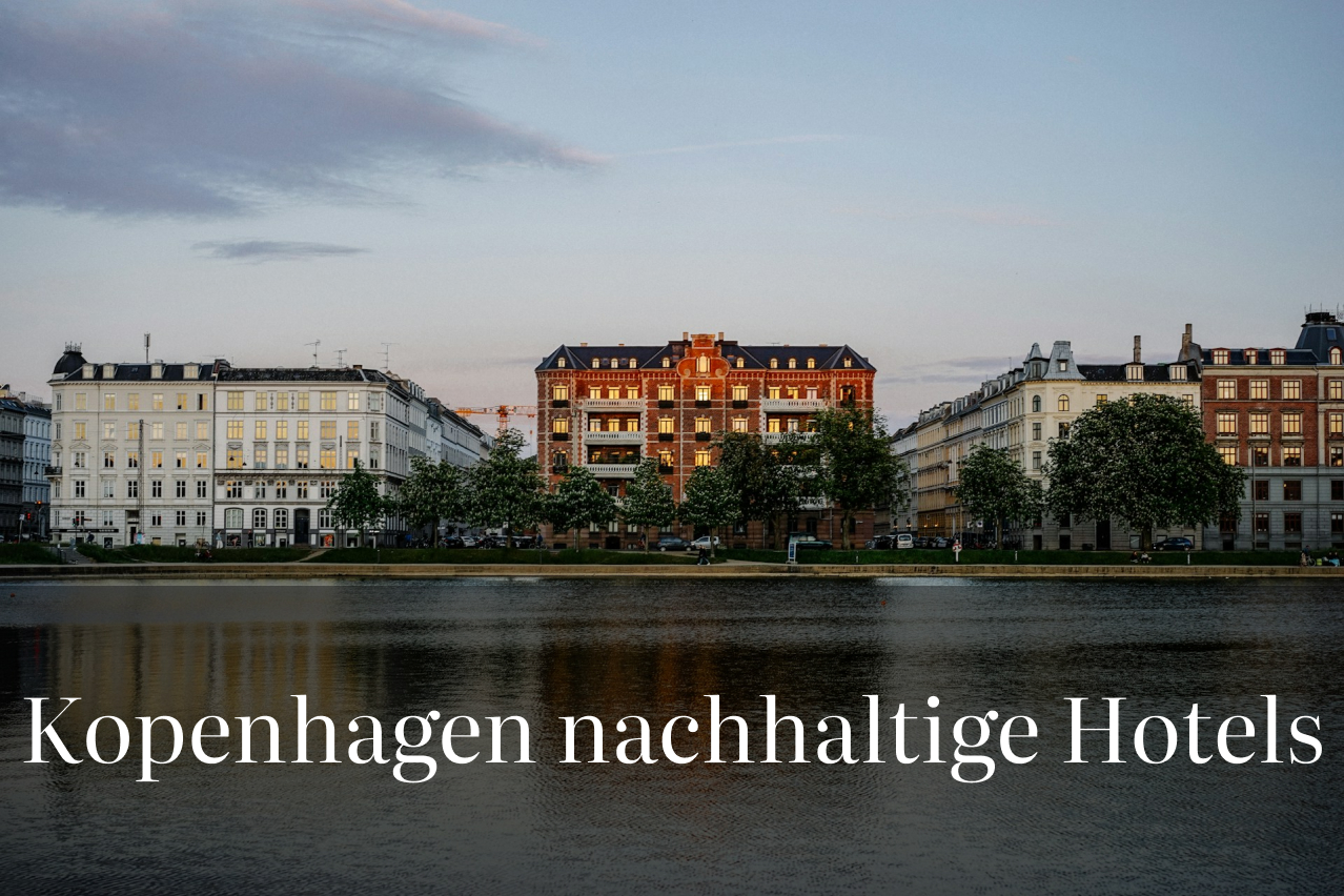 7 nachhaltige Unterkünfte in Kopenhagen