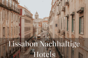 Entdecke die besten nachhaltigen Hotels in Lissabon
