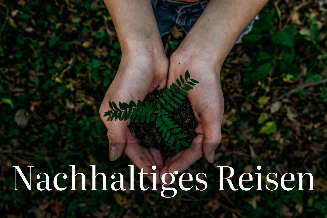 6 Tipps für bewusstes und nachhaltiges Reisen