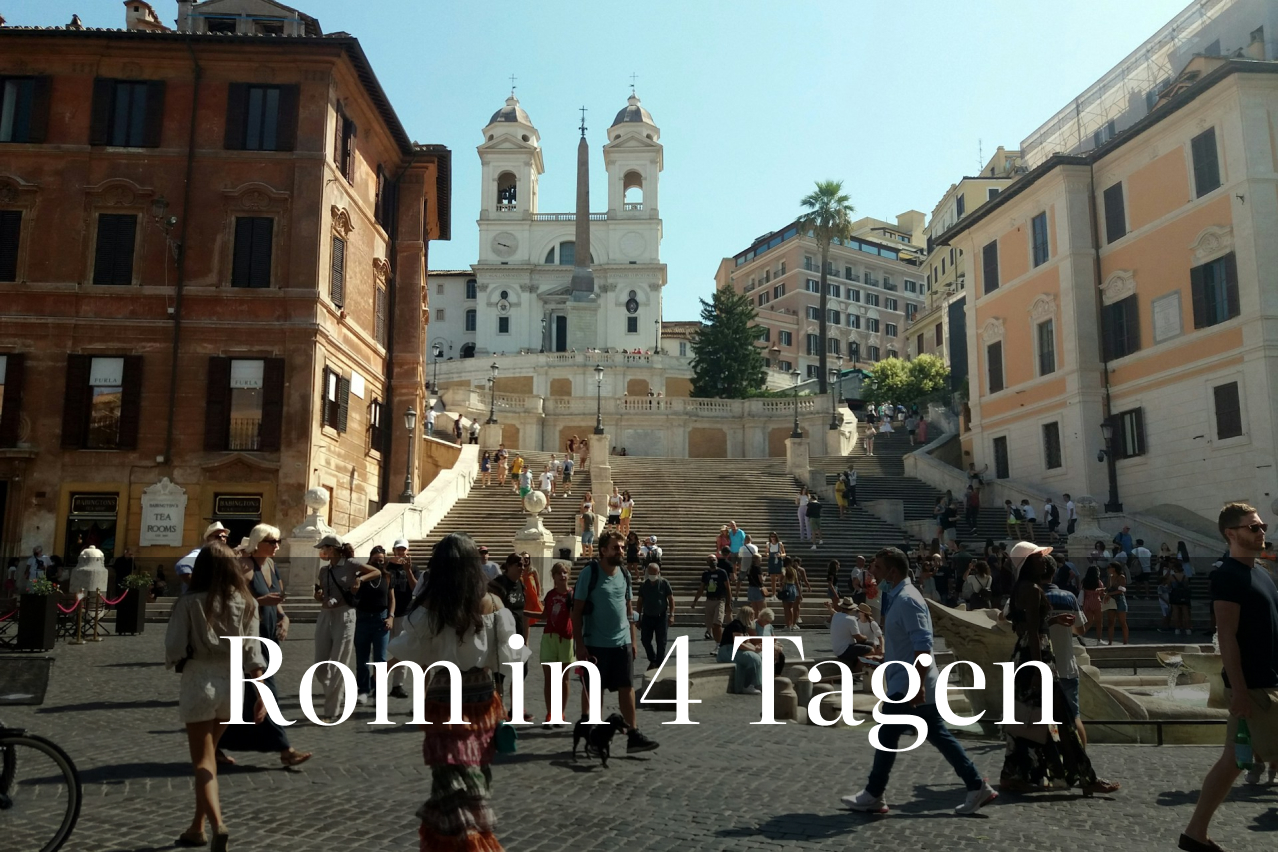 Rom in 4 Tagen: Wie kann man die Highlights am besten erkunden?